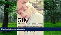 Big Deals  Herpes: 50 Ultimate Herpes Cures: How to eliminate Herpes for life and never suffer