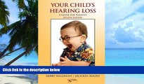 Big Deals  Your Child s Hearing Loss: A Guide for Parents  Best Seller Books Most Wanted