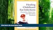 Big Deals  Healing Childhood Ear Infections: Prevention, Home Care, and Alternative Treatment