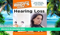 Big Deals  The Complete Idiot s Guide to Hearing Loss  Best Seller Books Most Wanted