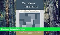 Big Deals  Cochlear Implants: Evolving Perspectives  Free Full Read Best Seller