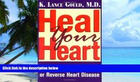 Big Deals  Heal Your Heart: How You Can Prevent or Reverse Heart Disease  Best Seller Books Most