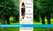 Must Have PDF  Everyday Cooking With Dr. Dean Ornish: 150 Easy, Low-Fat, High-Flavor Recipes,1