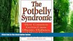 Must Have PDF  The Potbelly Syndrome: How Common Germs Cause Obesity, Diabetes, and Heart Disease