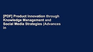 [PDF] Product Innovation through Knowledge Management and Social Media Strategies (Advances in