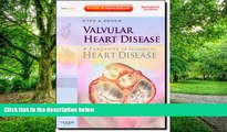 Must Have PDF  Valvular Heart Disease: A Companion to Braunwald s Heart Disease: Expert Consult -