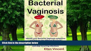 Big Deals  Bacterial Vaginosis: Identify your Bacterial Vaginosis symptoms and then try the