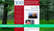 Big Deals  100 Questions     Answers About Valvular Heart Disease  Free Full Read Most Wanted