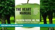 Big Deals  The Heart Manual: My Scientific Advice for Eating Better, Feeling Better, and Living a