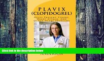 Must Have PDF  P L A V I X (Clopidogrel): Helps Prevent Stroke, Heart Attack, And Other Heart