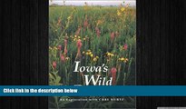 EBOOK ONLINE  Iowa s Wild Places: An Exploration  DOWNLOAD ONLINE