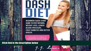 Big Deals  Dash Diet: Beginners Quick Start Guide to Fast Natural Weight Loss, Lower Blood