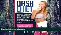 Big Deals  Dash Diet: Beginners Quick Start Guide to Fast Natural Weight Loss, Lower Blood