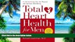 Big Deals  Total Heart Health for Men: A Life-Enriching Plan for Physical   Spiritual Well-Being