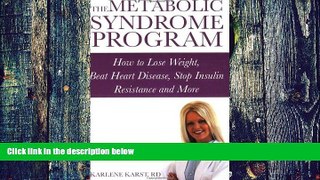 Big Deals  The Metabolic Syndrome Program: How to Lose Weight, Beat Heart Disease, Stop Insulin