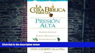 Must Have PDF  La Cura Biblica Para La Presion Alto (Spanish Edition)  Best Seller Books Most Wanted