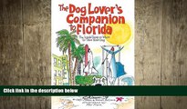 READ book  The Dog Lover s Companion to Florida: The Inside Scoop on Where to Take Your Dog (Dog
