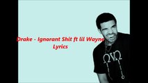 Drake - Ignorant shit ft lil Wayne lyrics