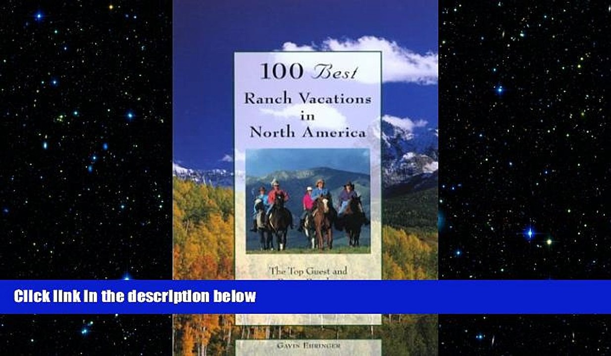 READ book  100 Best Ranch Vacations in North America: The Top Guest and Resort Ranches with