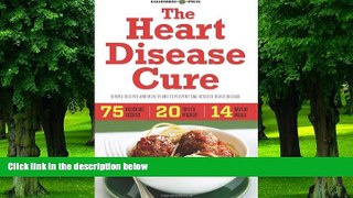 Big Deals  The Heart Disease Cure: Simple Recipes and Meal Plans to Prevent and Reverse Heart