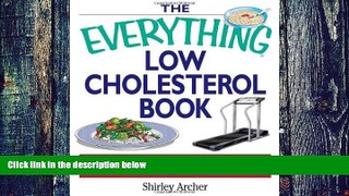 Big Deals  The Everything Low Cholesterol Book: Reduce Your Risks And Ensure A Longer, Healthier