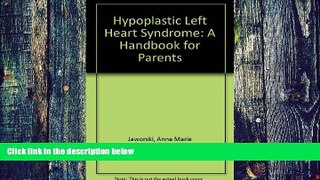 Big Deals  Hypoplastic Left Heart Syndrome: A Handbook for Parents  Free Full Read Most Wanted