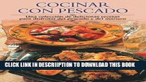 [PDF] Cocinar con pescado: Una coleccion de deliciosas recetas para disfrutar del pescado y del
