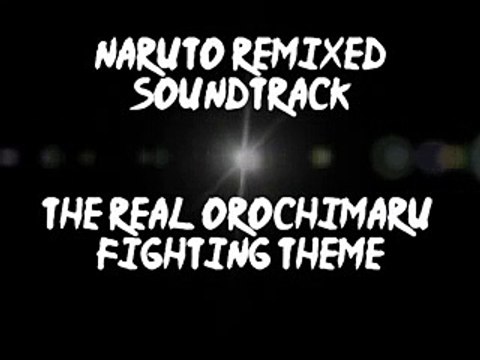 Naruto remixed OST The real Orochimaru fighting theme