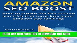 [PDF] AMAZON SEO BOOST 2016: How to create the five minute seo trick that turns into super amazon