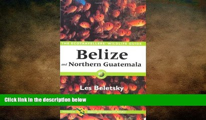 FREE PDF  Belize and Northern Guatemala: The Ecotravellers  Wildlife Guide (Ecotravellers Wildlife