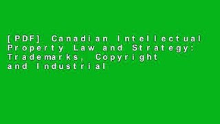 [PDF] Canadian Intellectual Property Law and Strategy: Trademarks, Copyright and Industrial