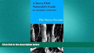 READ book  A Sierra Club Naturalist s Guide to the Sierra Nevada (Sierra Club Naturalist s