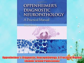 [PDF] Oppenheimer's Diagnostic Neuropathology: A Practical Manual (Hodder Arnold Publication)