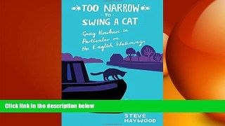 READ book  Too Narrow to Swing a Cat: Going Nowhere in Particular on the English Waterways READ