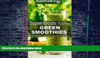 Big Deals  Superfoods Today Green Smoothies: Whole Foods Diet, Heart Healthy Diet, Natural Foods,