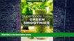Big Deals  Superfoods Today Green Smoothies: Whole Foods Diet, Heart Healthy Diet, Natural Foods,