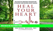 Big Deals  Heal Your Heart: The Positive Emotions Prescription to Prevent and Reverse Heart