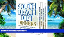 Big Deals  The South Beach Cookbooks Box Set: Lunch, Dinner, Snack and Dessert Recipes  Best