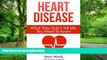 Big Deals  Heart Disease: What They Didn t Tell Me, You Need To Know  Best Seller Books Best Seller