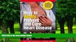 Must Have PDF  How to Really Prevent and Cure Heart Disease  Best Seller Books Most Wanted