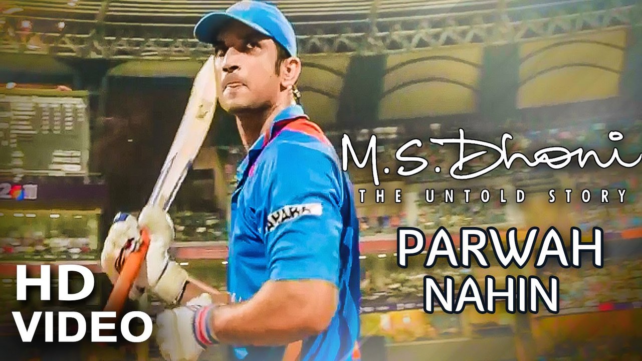 PARWAH NAHIN Full Song - M.S. DHONI -THE UNTOLD STORY - Sushant Singh Rajput , Disha Patani