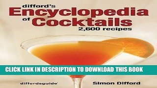 [PDF] Difford s Encyclopedia of Cocktails: 2,600 Recipes by Difford, Simon published by Firefly