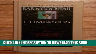[PDF] Michael Jackson s Bar and Cocktail Companion: The Connoisseur s Handbook Popular Online