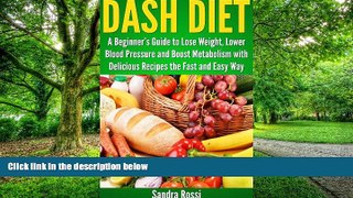 Big Deals  DASH DIET: A Beginner s Guide to Lose Weight, Lower Blood Pressure and Boost Metabolism