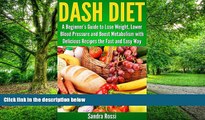 Big Deals  DASH DIET: A Beginner s Guide to Lose Weight, Lower Blood Pressure and Boost Metabolism
