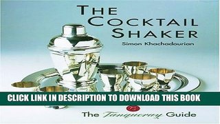 [PDF] The Cocktail Shaker: The Tanqueray Guide Full Colection