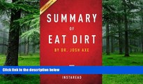 Big Deals  Summary of Eat Dirt: Dr. Josh Axe | Includes Analysis  Best Seller Books Best Seller