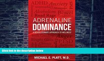 Big Deals  Adrenaline Dominance: A Revolutionary Approach to Wellness  Free Full Read Most Wanted