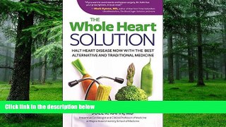 Big Deals  The Whole Heart Solution: Halt Heart Disease Now with the Best Alternative and