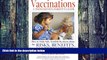 Big Deals  Vaccinations: A Thoughtful Parent s Guide: How to Make Safe,  Sensible Decisions about